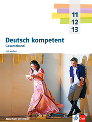 Deutsch kompetent 11-13. Ausgabe Nordrhein-Westfalen Gymnasium (G9)