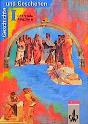 Geschichte und Geschehen 1. Vom antiken Griechenland bis zur Französischen Revolution - Cover