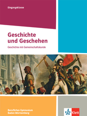 Geschichte und Geschehen Eingangsklasse. Ausgabe Baden-Württemberg Berufliche Gymnasien - Cover