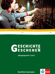 Geschichte und Geschehen 12/13. Ausgabe Baden-Württemberg Berufliche Gymnasien