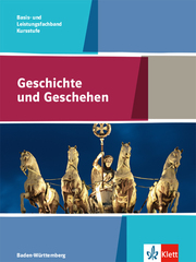 Geschichte und Geschehen Kursstufe Basis- und Leistungsfachband. Ausgabe Baden-Württemberg Gymnasium - Cover