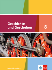 Geschichte und Geschehen 8. Ausgabe Baden-Württemberg Gymnasium
