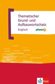 Thematischer Grund- und Aufbauwortschatz Englisch mit phase6 - Cover
