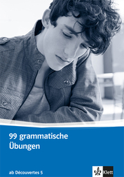 99 grammatische Übungen. Schüler- und Lehrermaterial ab Découvertes 5