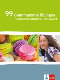 99 Grammatische Übungen. Französisch für Spätbeginner. Niveau A2+/B1 - Cover