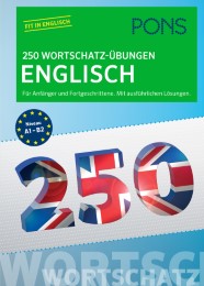PONS 250 Wortschatz-Übungen Englisch