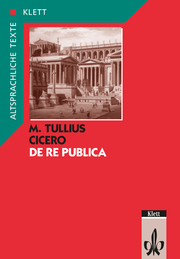 Cicero: De re publica. Teilausgabe: Textband mit Wort- und Sacherläuterungen