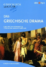 Das griechische Drama. Komödie und Tragödie