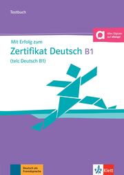 Mit Erfolg zum Zertifikat Deutsch (telc Deutsch B1) - Cover
