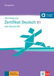 Mit Erfolg zum Zertifikat Deutsch B1 (telc Deutsch B1) - Cover