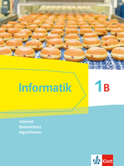Informatik 1B (Internet, Datenschutz, Algorithmen). Ausgabe Bayern - Cover