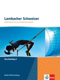 Lambacher Schweizer für die Fachhochschulreife. Mathematik für das Berufskolleg II