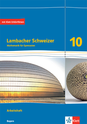 Lambacher Schweizer Mathematik 10. Ausgabe Bayern