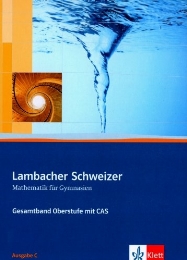 Lambacher Schweizer Mathematik Gesamtband Oberstufe mit CAS. Ausgabe C - Cover