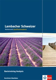 Lambacher Schweizer Mathematik Basistraining Analysis Qualifikationsphase. Ausgabe Nordrhein-Westfalen