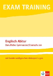 EXAM TRAINING: Englisch Abitur. berufliche Gymnasien/Oberschulen