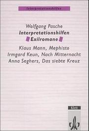Interpretationshilfen Exilromane. K. Mann, Mephisto / I. Keun, Nach Mitternacht / A. Seghers, Das siebte Kreuz