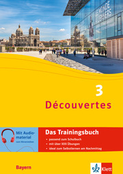 Découvertes 3 Bayern (ab 2017) - Das Trainingsbuch zum Schulbuch 3. Lernjahr - Cover