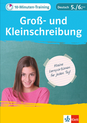 Klett 10-Minuten-Training Deutsch Groß- und Kleinschreibung 5./6. Klasse