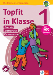 Klett Topfit in Klasse 1 - Deutsch, Mathematik und Konzentration