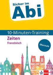 Klett Sicher im Abi 10-Minuten-Training Oberstufe Französisch Zeiten - Cover