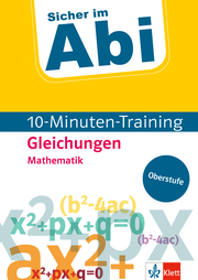 Klett Sicher im Abi 10-Minuten-Training Oberstufe Mathematik Gleichungen - Cover