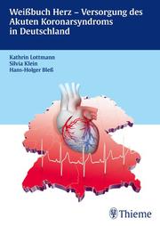 Weißbuch Herz - Versorgung des Akuten Koronarsyndroms in Deutschland
