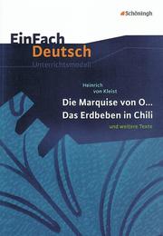 Heinrich von Kleist: Die Marquise von O... - Das Erdbeben in Chili und weitere Texte - Cover