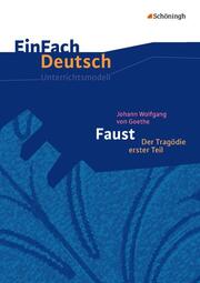 Johann Wolfgang von Goethe: Faust I - Der Tragödie erster Teil