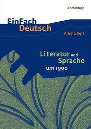 Literatur und Sprache um 1900