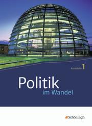 Politik im Wandel - Arbeitsbücher für die Kursstufe des achtjährigen Gymnasiums (G8) in Baden-Württemberg