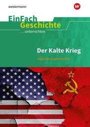 Der Kalte Krieg: Duell der Supermächte. - Cover