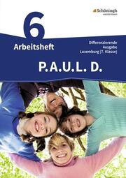 P.A.U.L. D. - Persönliches Arbeits- und Lesebuch Deutsch - Differenzierende Ausgabe für Luxemburg
