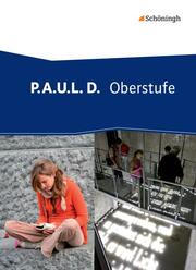 P.A.U.L. D. - Persönliches Arbeits- und Lesebuch Deutsch - Oberstufe - Cover