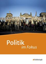 Politik im Fokus - Unterrichtswerk für die gymnasiale Oberstufe Politik/Gemeinschaftskunde