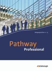 Pathway Professional - Arbeitsbuch Englisch für das Berufliche Gymnasium (Einführungs- und Qualifikationsphase)