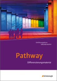 Pathway / Pathway - Lese- und Arbeitsbuch Englisch zur Einführung in die gymnasiale Oberstufe - Neubearbeitung