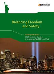 Balancing Freedom and Safety - Challenges and Choices in an Insecure World (Focus USA)