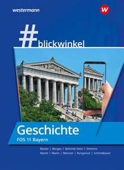 blickwinkel - Geschichte/Sozialkunde für Fachoberschulen und Berufsoberschulen - Ausgabe Bayern