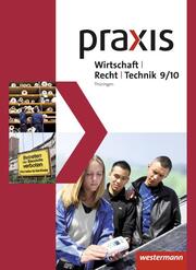Praxis WRT - Wirtschaft/Recht/Technik - Ausgabe 2015 für Regelschulen in Thüringen