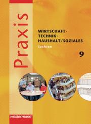 Praxis - WTH/Soziales - Wirtschaft/Technik/Haushalt und Soziales für die Oberschulen in Sachsen - Ausgabe 2008