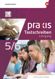 Praxis Tastschreiben - Ausgabe 2023 für Mittelschulen in Bayern