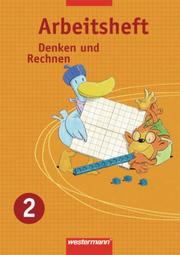 Denken und Rechnen - Arbeitshefte Allgemeine Ausgabe 2005