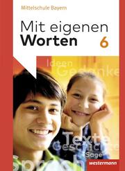 Mit eigenen Worten - Sprachbuch für bayerische Mittelschulen Ausgabe 2016 - Cover