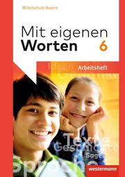 Mit eigenen Worten - Sprachbuch für bayerische Mittelschulen Ausgabe 2016