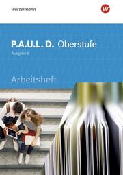 P.A.U.L. D. - Persönliches Arbeits- und Lesebuch Deutsch für die Oberstufe Ausgabe B - Cover
