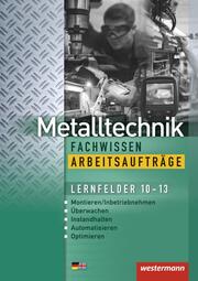 Metalltechnik Fachwissen Arbeitsaufträge