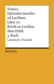 Epistulae morales ad Lucilium III/Briefe an Lucilius über Ethik 3