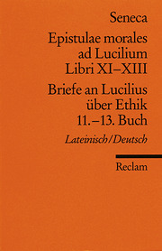 Epistulae morales ad Lucilium Libri XI-XIII/Briefe an Lucilius über Ethik 11-13