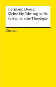 Kleine Einführung in die systematische Theologie